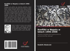 Cover-Bild zum Titel 'Konflikt w Nepalu w latach 1996-2008' von 'Rodolfo Wadovski'