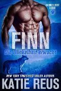Finn: Die Dunkelheit erwacht (Dunkelheit Serie, #1) - Katie Reus