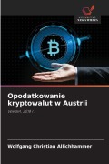 Cover-Bild zum Titel 'Opodatkowanie kryptowalut w Austrii' von 'Wolfgang Christian Allichhammer'
