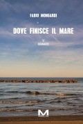 Cover-Bild zum Titel 'Dove finisce il mare' von 'Fabio Mongardi'