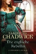 Cover-Bild zum Titel 'Die englische Rebellin' von 'Elizabeth Chadwick'
