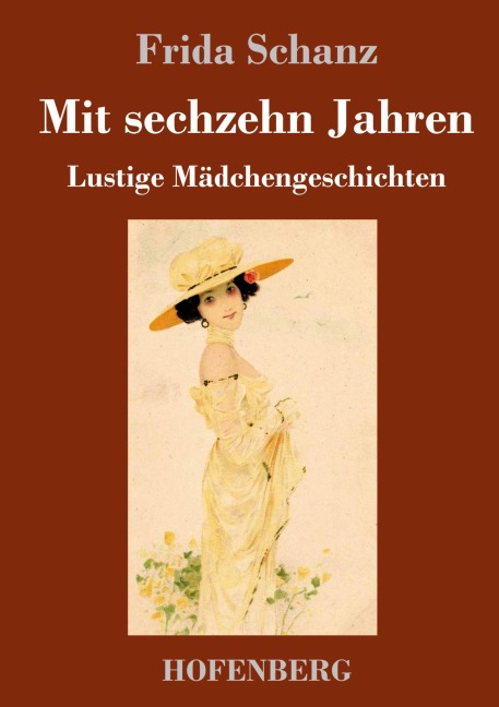 Mit sechzehn Jahren - Frida Schanz
