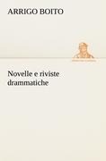 Cover-Bild zum Titel 'Novelle e riviste drammatiche' von 'Arrigo Boito'