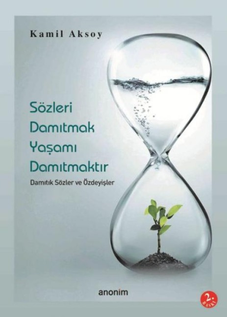 Sözleri Damitmak Hayati Damitmaktir - Kamil Aksoy