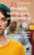 Cover-Bild zum Titel 'Weiblich, hochbegabt, unterschätzt' von 'Alma Drekovic'