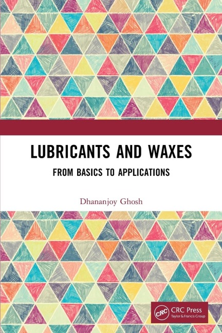 Lubricants and Waxes - Dhananjoy Ghosh