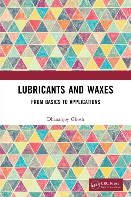Lubricants and Waxes - Dhananjoy Ghosh