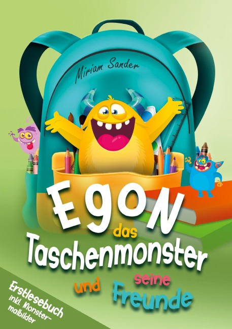 Egon das Taschenmonster und seine Freunde! - Miriam Sander