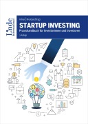 Cover-Bild zum Titel 'Startup Investing' von 'Markus Ertler, Magdalena Hauser, Lisa Spöck, Christian Trummer, Michael Altrichter'