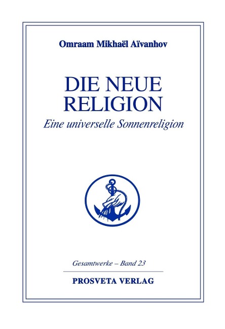 Die neue Religion - Teil 1 - Omraam Mikhaël Aïvanhov