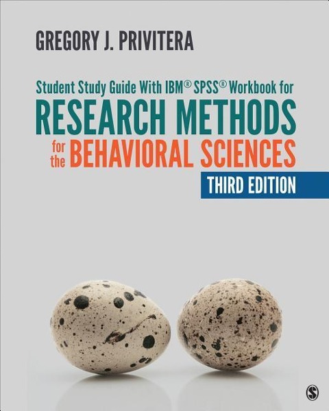 Student Study Guide with Ibm(r) Spss(r) Workbook for Research Methods for the Behavioral Sciences - Gregory J Privitera