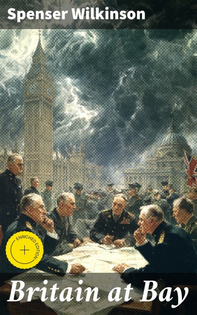 Britain at Bay - Spenser Wilkinson