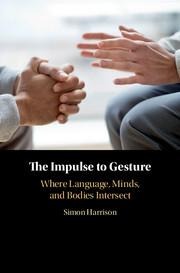 The Impulse to Gesture - Simon Harrison