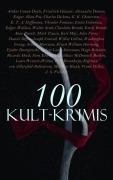 Cover-Bild zum Titel '100 Kult-Krimis' von 'Fjodor Dostojewski, E. T. A. Hoffmann, Charles Dickens, Alexandre Dumas, Friedrich Glauser'