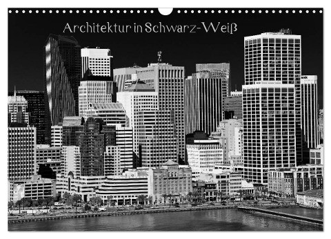 Architektur in Schwarz-Weiß (Wandkalender 2024 DIN A3 quer), CALVENDO Monatskalender - Ralf Kaiser