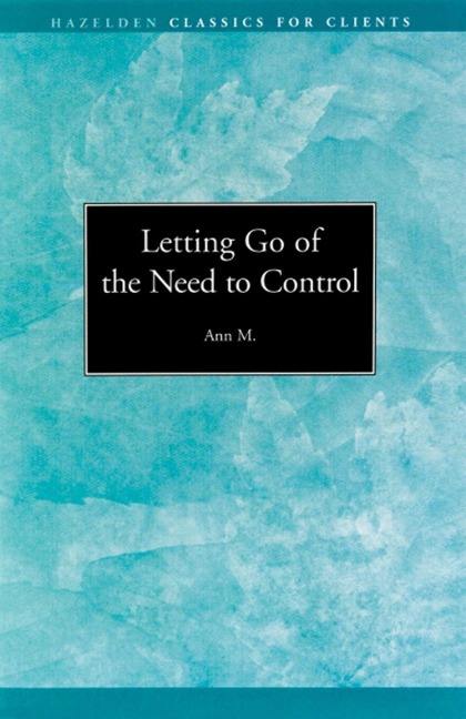Letting go of the Need to Control - Ann M.