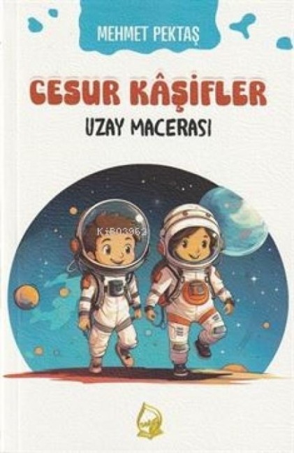 Cesur Kasifler 3 - Uzay Maceralari - Mehmet Pektas