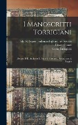 I Manoscritti Torrigiani: Donati Al R. Archivio Di Stato Di Firenze, Descrizione E Saggio - Cesare Guasti