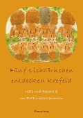 Cover-Bild zum Titel 'Fünf Eichhörnchen entdecken Krefeld' von 'Ruth Liebert-Schmitz'