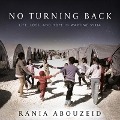 No Turning Back: Life, Loss, and Hope in Wartime Syria - Rania Abouzeid