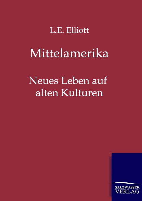 Mittelamerika - L. E. Elliott