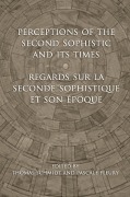Cover-Bild zum Titel 'Perceptions of the Second Sophistic and Its Times - Regards sur la Seconde Sophistique et son époque' von 'Thomas Schmidt, Pascale Fleury'