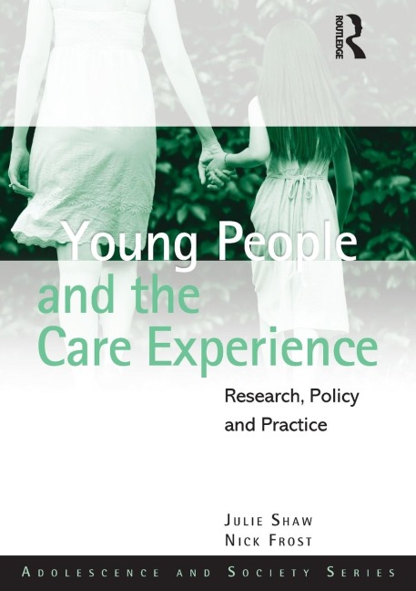 Young People and the Care Experience - Julie Shaw, Nick Frost
