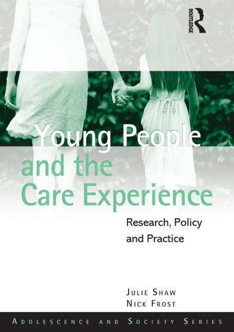 Young People and the Care Experience - Julie Shaw, Nick Frost