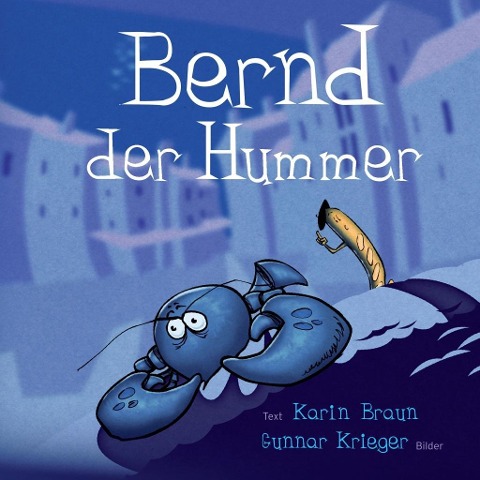 Bernd der Hummer - Karin Braun