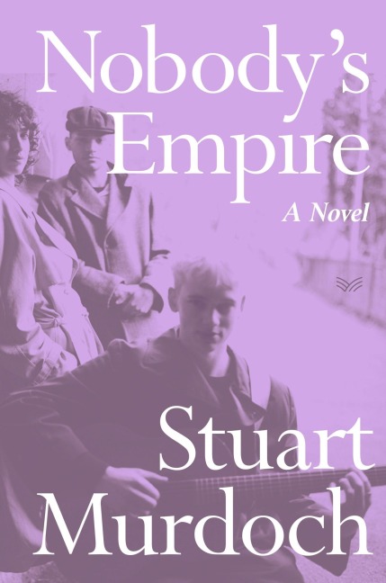 Nobody's Empire - Stuart Murdoch