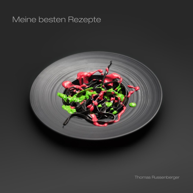 Meine besten Rezepte - Thomas Russenberger