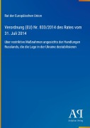 Cover-Bild zum Titel 'Verordnung (EU) Nr. 833/2014 des Rates vom 31. Juli 2014' von 'Rat der Europäischen Union'