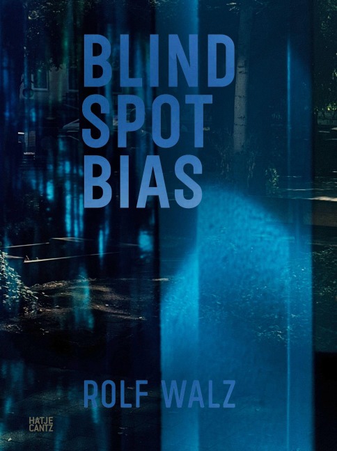 Rolf Walz. Blind Spot Bias - 