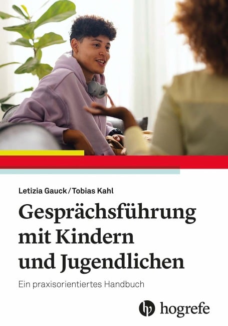 Gesprächsführung mit Kindern und Jugendlichen - Letizia Gauck, Peter Tobias Kahl