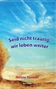 Seid nicht traurig, wir leben weiter - Marlene Toussaint