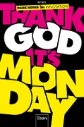 Cover-Bild zum Titel 'Thank God it's Monday!' von ''