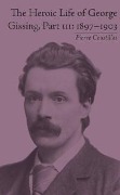 Cover-Bild zum Titel 'The Heroic Life of George Gissing, Part III' von 'Pierre Coustillas'