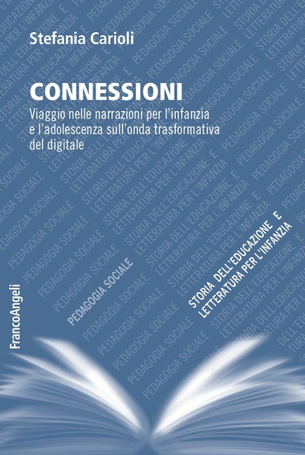 Connessioni. Viaggio nelle narrazioni per l'infanzia e l'adolescenza sull'onda trasformativa del digitale - Stefania Carioli