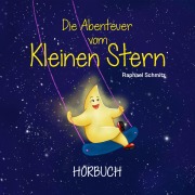 Cover-Bild zum Titel 'Die Abenteuer vom Kleinen Stern' von 'Raphael Schmitz'