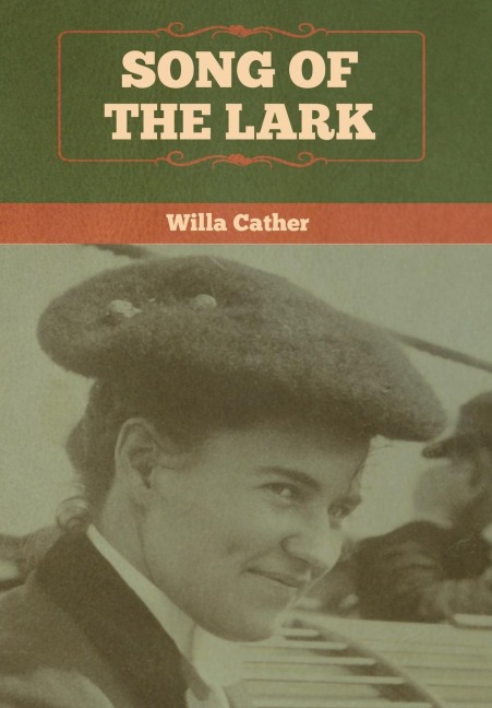 Song of the Lark - Willa Cather