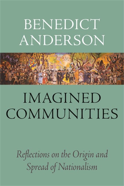 Imagined Communities - Benedict Anderson
