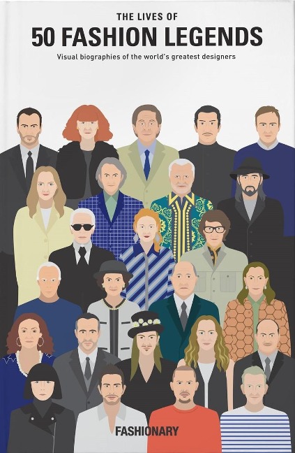 The Lives of 50 Fashion Legends - Fashionary