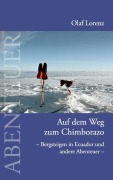 Cover-Bild zum Titel 'Auf dem Weg zum Chimborazo' von 'Olaf Lorenz'