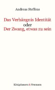 Cover-Bild zum Titel 'Das Verhängnis Identität oder Der Zwang, etwas zu sein' von 'Andreas Steffens'