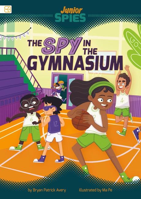 The Spy in the Gymnasium - Bryan Patrick Avery