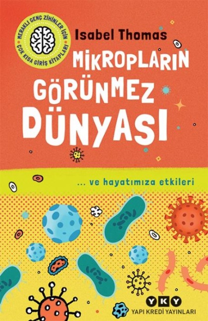 Mikroplarin Görünmez Dünyasi - Isabel Thomas