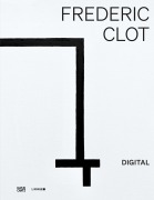 Cover-Bild zum Titel 'Frédéric Clot. Digital' von 'Françoise Jaunin'