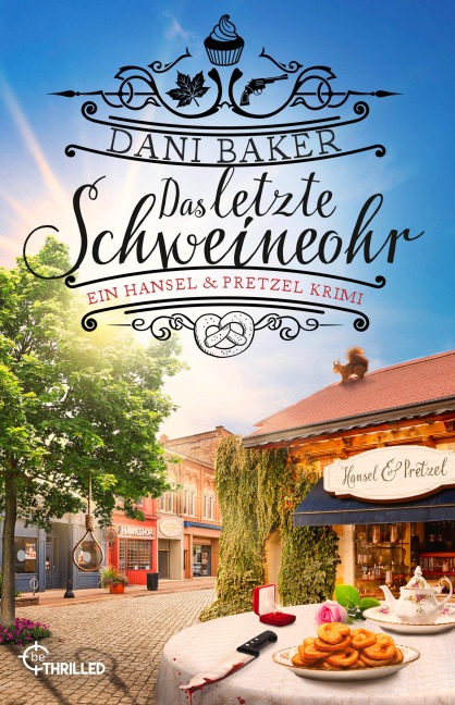 Das letzte Schweineohr. Ein Hansel & Pretzel Krimi - Dani Baker