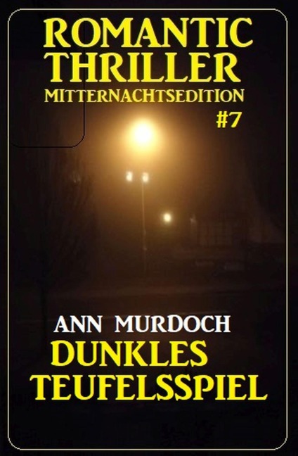 Dunkles Teufelsspiel: Romantic Thriller Mitternachtsedition 7 - Ann Murdoch
