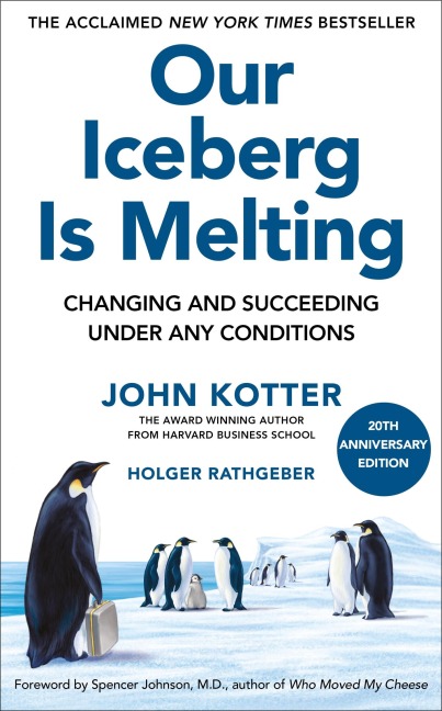 Our Iceberg Is Melting - John Kotter, Holger Rathgeber